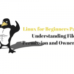 Linux For Beginners 6 Understanding File Permission and Ownership Main Logo
