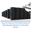 How to Improve The Performance of Data Storage Systems 1