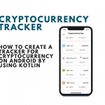 How to Create a Tracker For Cryptocurrency On Android By Using Kotlin