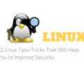 12 Linux Tips/Tricks That Will Help You to Improve Security