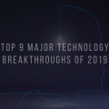 Top 9 Major Technology Breakthroughs Of 2019 Main Image