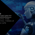 AI and Cybersecurity
